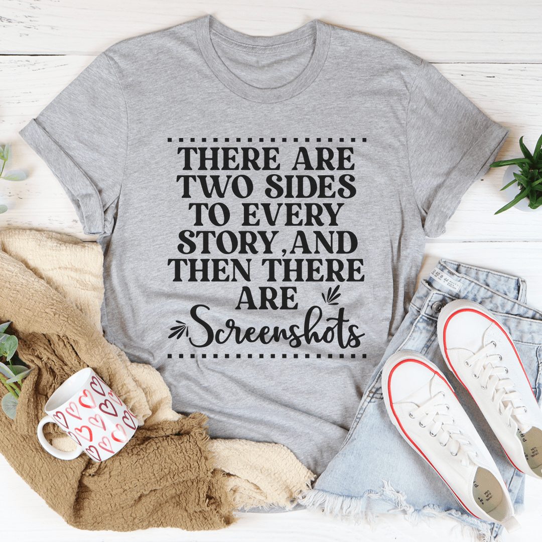 There Are Two Sides To Every Story Tee-3