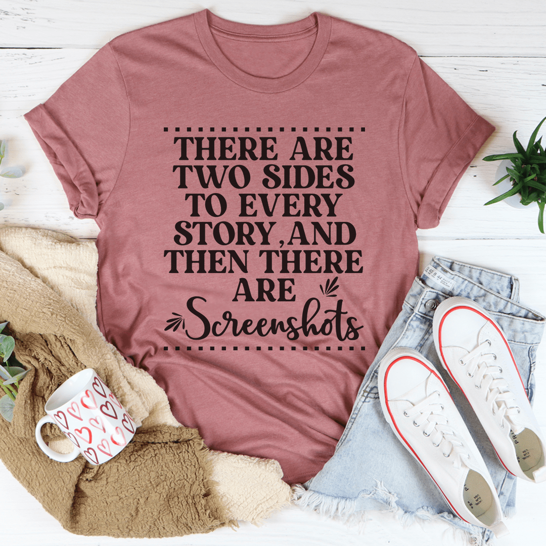 There Are Two Sides To Every Story Tee-1
